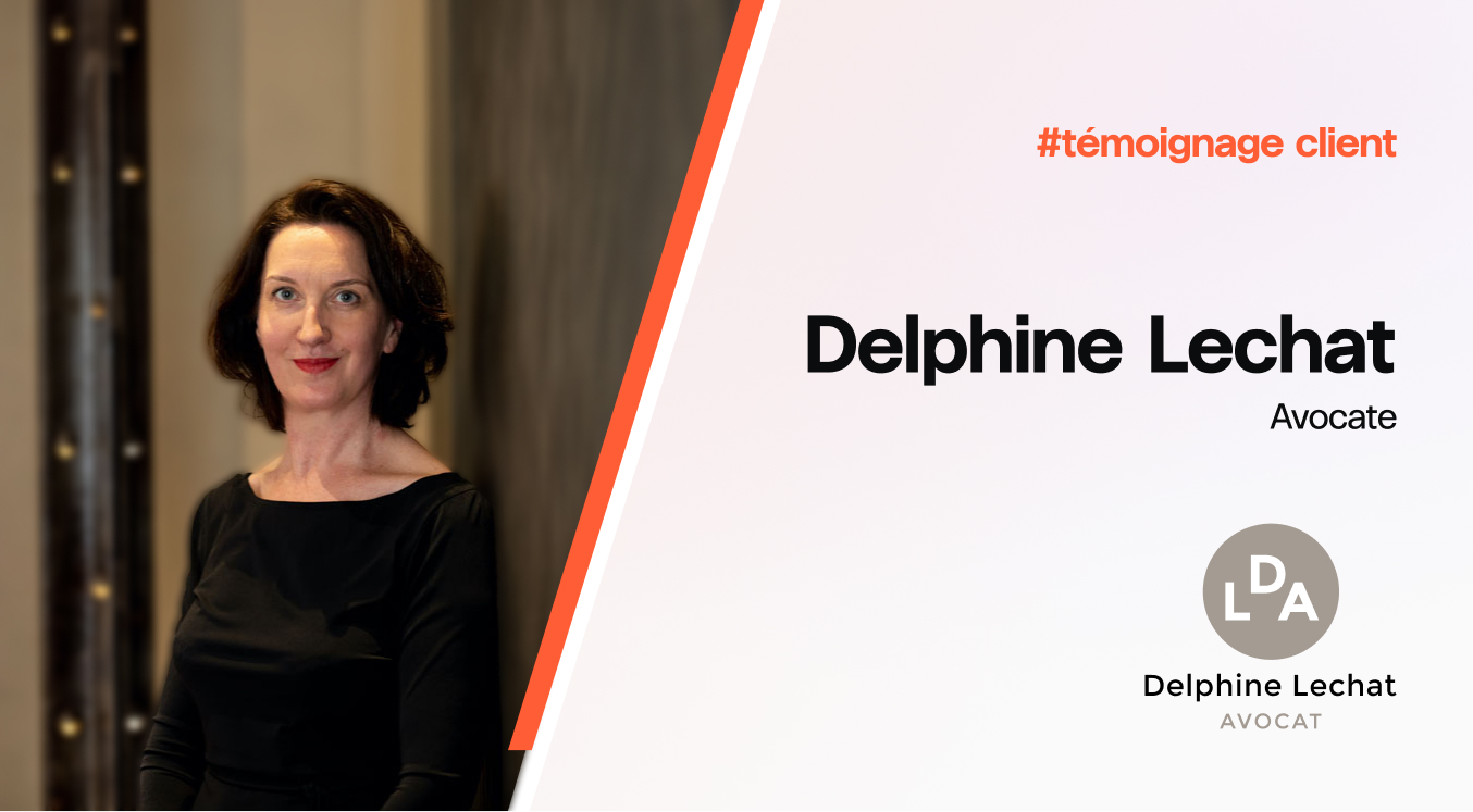 Interview client avec Delphine Lechat fondatrice du cabinet Delphine Lechat Avocat